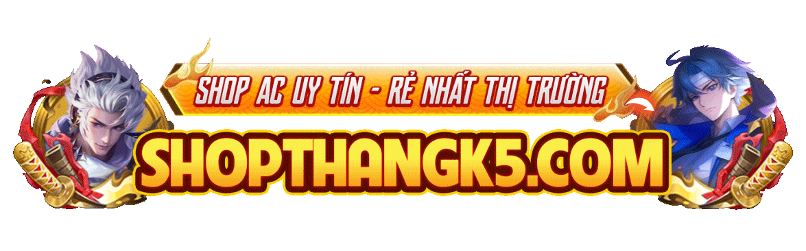 Shop Acc LQMB - CFL VIP - Giá Rẻ - Bảo Hành